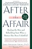 After the Affair: Healing the Pain and Rebuilding Trust When a Partner Has Been Unfaithful, 2nd Edition