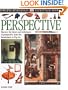 Eyewitness DK: Perspective: Discover the theory and techniques of perspective, from the Renaissance to Pop Art