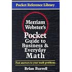 Click here to buy Merriam-Webster's Pocket Guide to Business and Everyday Math (Pocket Reference Library) by  Brian Burrell.
