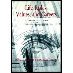 Life Roles, Values, and Careers: International Findings of the Work Importance Study (Jossey Bass Social and Behavioral Science Series)