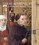 Great Altarpieces: Gothic and Renaissance