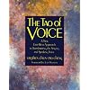 The Tao of Voice: A New East-West Approach to Transforming the Singing and Speaking Voice