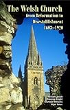The Welsh Church from Reformation to disestablishment, 1603-1920