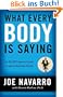 What Every BODY is Saying: An Ex-FBI Agent's Guide to Speed-reading People