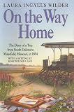 On the Way Home: The Diary of a Trip from South Dakota to Mansfield, Missouri, in 1894