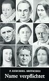 Name verpflichtet: Das Buch von den christlichen Namen - P. Ezechiel Britschgi