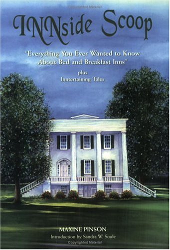 INNside Scoop: Everything You Ever Wanted to Know About Bed & Breakfast Inns