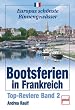 Bootsferien in Frankreich. Top-Reviere Band 2.