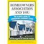Homeowners Association and You: The Ultimate Guide to Harmonious Community Living (You and Your Homeowner's Association)