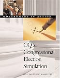 Cq`s Congressional Election Simulation: Government in Action (Government in Action Series)
