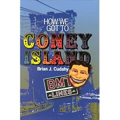 How We Got to Coney Island: The Development of Mass Transportation in Brooklyn and Kings County