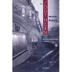 The Southern Movie Palace: Rise, Fall, and Resurrection