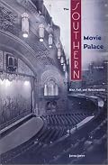 The Southern Movie Palace: Rise, Fall, and Resurrection