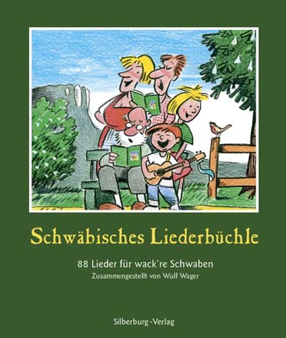 Schwäbisches Liederbüchle. 88 Lieder für wack're Schwaben