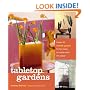 Tabletop Gardens: Create 40 intimate gardens for the home, no matter what the season
