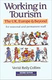 Vacation Work's Working in Tourism: The Uk, Europe & Beyond for Seasonal and Permanent Staff (Working in Tourism)