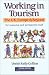 Working in Tourism: The UK, Europe and Beyond (Working in Tourism: The UK, Europe & Beyond)