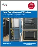 LAN Switching and Wireless, CCNA Exploration Companion Guide (Cisco Networking Academy Program)
