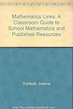 Maths links : a classroom guide to school mathematics and published resources