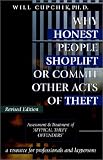 Why Honest People Shoplift or Commit Other Acts of Theft: Assessment and Treatment of 'Atypical Theft Offenders' - A Comprehensive Resource for Professionals and Laypersons