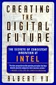 Creating the Digital Future: The Secrets of Consistent Innovation at Intel