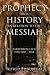 Prophecy and History in Relation to the Messiah