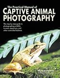 Practical Manual of Captive Animal Photography