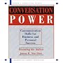 Conversation Power: Communication for Business and Personal Success