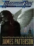 The Angel Experiment (Maximum Ride, Book 1) James Patterson