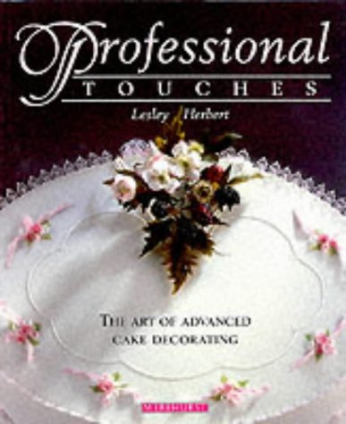 PROFESSIONAL TOUCHES: The Art of Advanced Cake Decorating