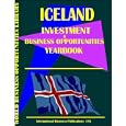 Iceland Business and Investment Opportunities Yearbook by Ibp Usa and USA International Business Publications