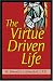 The Virtue Driven Life