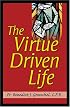 The Virtue Driven Life