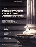 The Preservation of Historic Architecture: The U.S. Government's Official Guidelines for Preserving Historic Homes - 1592281265