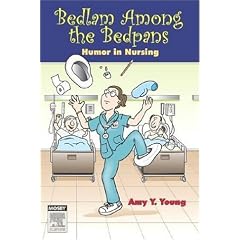 Bedlam Among the Bedpans: Humor in Nursing