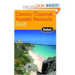 Fodor's Cancun, Cozumel, Yucatan Peninsula 2006 (Fodor's Gold Guides)