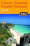 Fodors Cancun, Cozumel, Yucatan Peninsula 2006 (Fodors Gold Guides)