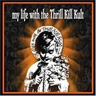 My Life with the Thrill Kill Kult by  My Life With The Thrill Kill Kult 