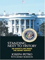 Standing Next To History: An Agent's Life Inside The Secret Service