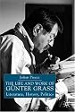 The Life and Work of Gunter Grass: Literature, History, Politics