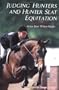 Judging Hunters and Hunter Seat Equitation: A Comprehensive Guide for Exhibitors and Judges