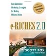 e-Riches 2.0: Next-Generation Marketing Strategies for Making Millions Online