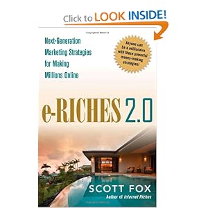 e-Riches 2.0: Next-Generation Marketing Strategies for Making Millions Online by Scott Fox