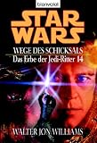 Star Wars: Das Erbe der Jedi-Ritter 14, Wege des Schicksals - Walter Jon Williams