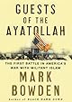 Guests of the Ayatollah: The First Battle in America's War with Militant Islam
