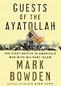 Guests of the Ayatollah: The First Battle in America's War with Militant Islam