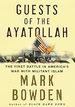 Guests of the Ayatollah: The First Battle in America's War with Militant Islam