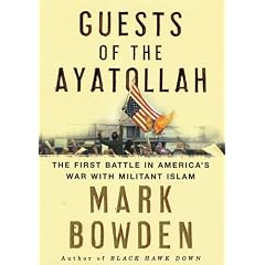 Guests of the Ayatollah: The First Battle in America's War with Militant Islam