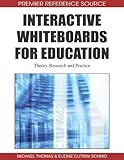Interactive whiteboards for education : theory, research and practice