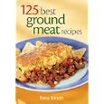 125 Best Ground Meat Recipes
